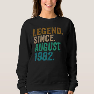 40 Jahre alte Legende Seit August 1982 40. Geburts Sweatshirt