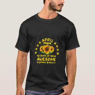 40 Jahre alte Sonnenblume Lover Geboren April 1984 T-Shirt