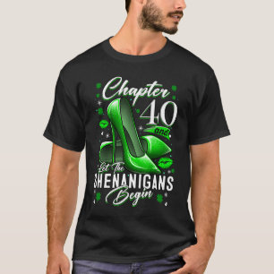 40 Jahre alter St. Patrick's Day Ließ die Shenanig T-Shirt