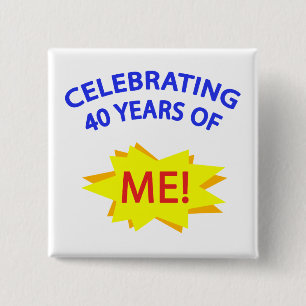 40 Jahre Ich feiern! Button