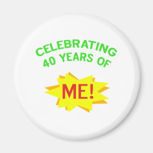 40 Jahre Ich feiern Magnet