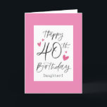 *40* JAHRE "LIEBT EUCH DAUGHTER" GEBURTSTAG KARTE<br><div class="desc">GLÜCKLICH **40.*** GEBURTSTAG ***DAUGHTER**** DANKE,  DASS SIE VON EINER MEINER ACHT GESCHÄFTE GESCHAFFEN HABEN!</div>
