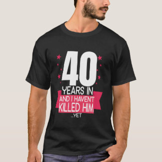 40 Jahre später, und ich habe ihn 40 Jahre gebären T-Shirt