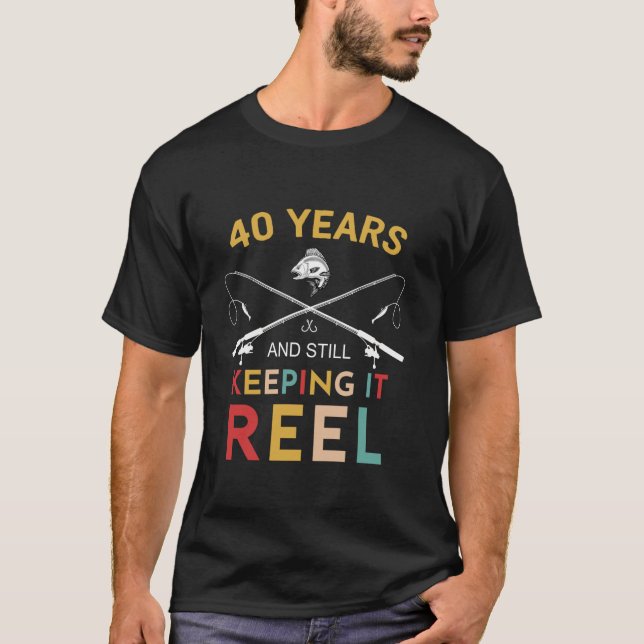 40 Jahre und immer noch Behaltend es Reel 40. Gebu T-Shirt (Vorderseite)