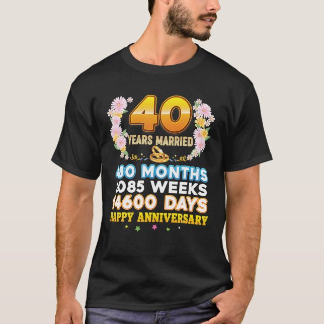 40 Jahre Verheirateter Glückwunsch 40. Hochzeit Ju T-Shirt (Vorderseite)