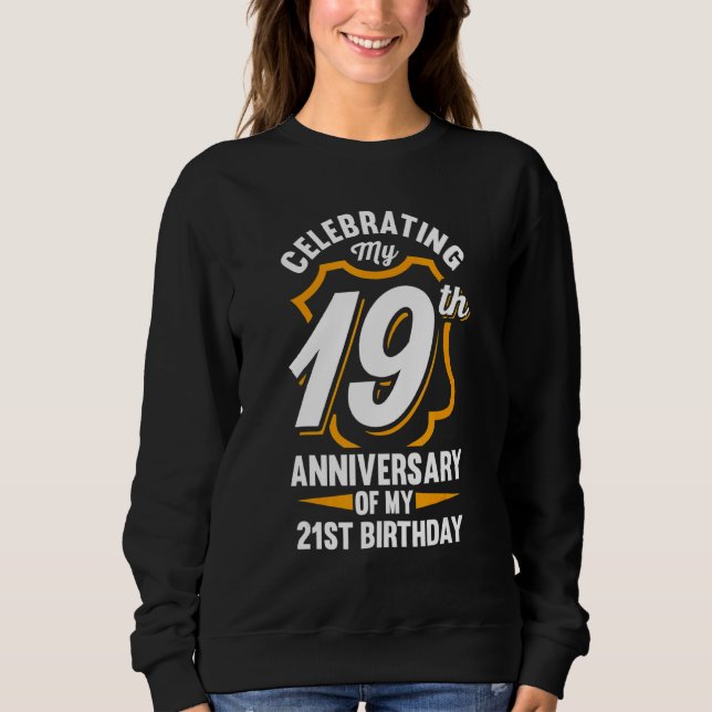 40. Jahrestag meines 21. Geburtstages Sweatshirt (Vorderseite)