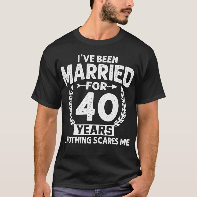40. Jubiläum war ich Verheiratet 40 Jahre T-Shirt (Vorderseite)