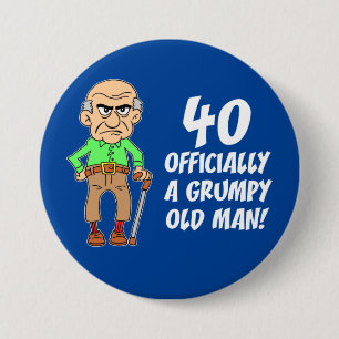 40 Offiziell ein mürrischer alter Mann Button