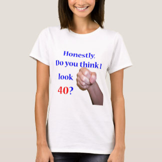 40 schaue ich 40? T-Shirt