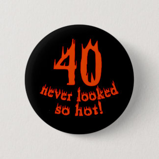 40 so heiß nie geschaut button