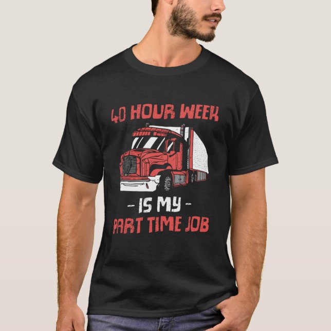 40 Stunden Woche ist meine Teilzeitarbeit Teilzeit T-Shirt (Vorderseite)