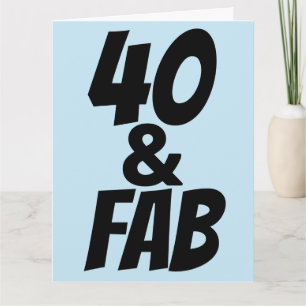 40 UND FABULOUS 40. GEBURTSTAGSKARTE KARTE