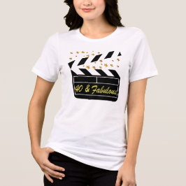 40 UND FABULOUS FILM QUEEN T-Shirt