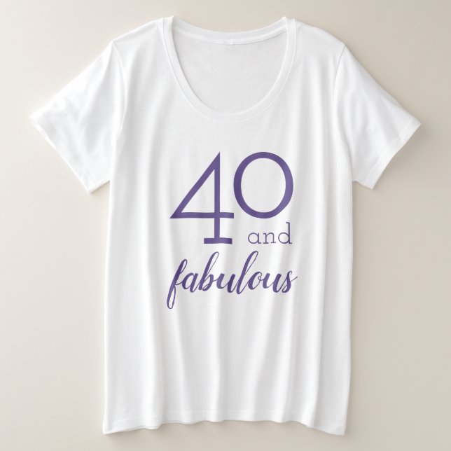 40 und Fabulous Fortieth Birthday Große Größe T-Shirt (Design vorne)
