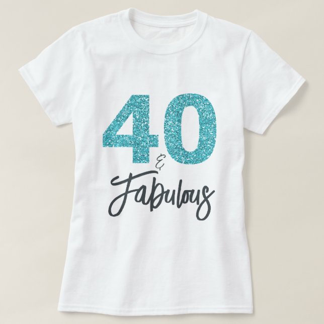 40 und fabulous Geburtstagsgeschenk T-Shirt (Design vorne)