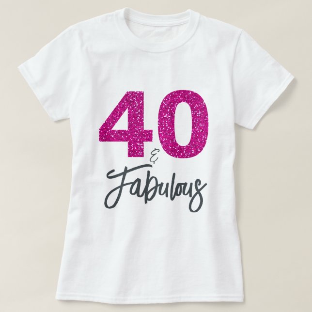 40 und fabulous Geburtstagsgeschenk T-Shirt (Design vorne)