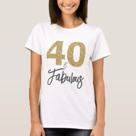 40 und fabulous Geburtstagsgeschenk T-Shirt