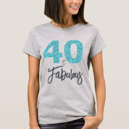40 und fabulous Geburtstagsgeschenk T-Shirt