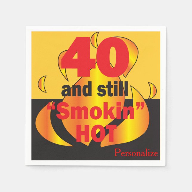 40 und immer noch Smokin heiß - 40. Geburtstag Serviette (Vorderseite)