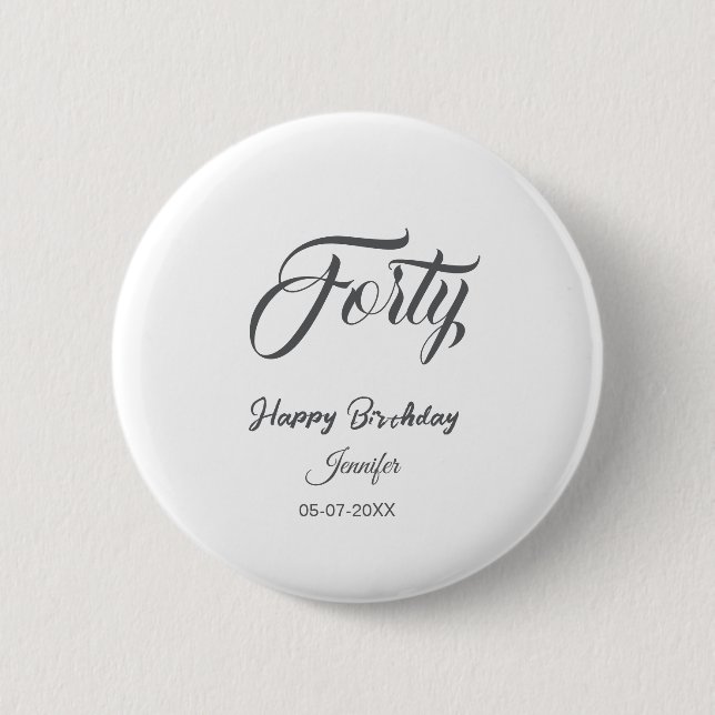 40. vierzigster Buchstabe Geburtstag Name Datum Ja Button (Vorderseite)