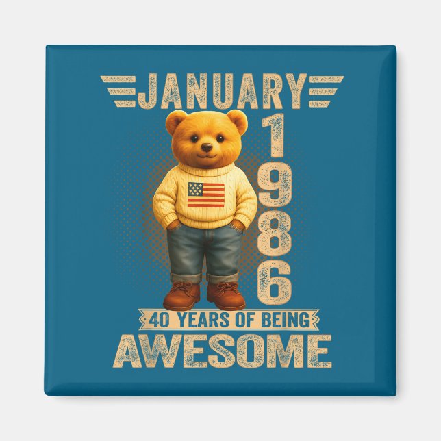 40 Year Old January 1986 Teddy Bear 40th Birthday  Magnet (Vorne)