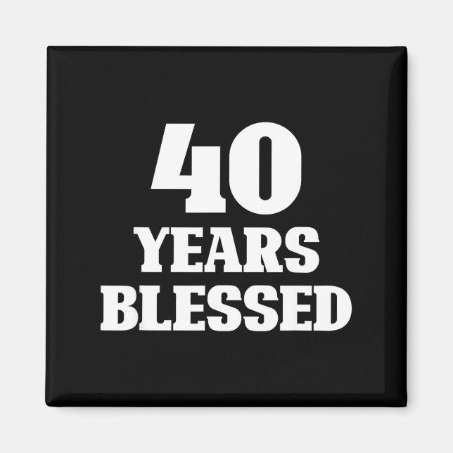 40 Years Blessed 40th Birthday Christian Religious Magnet (Vorne)