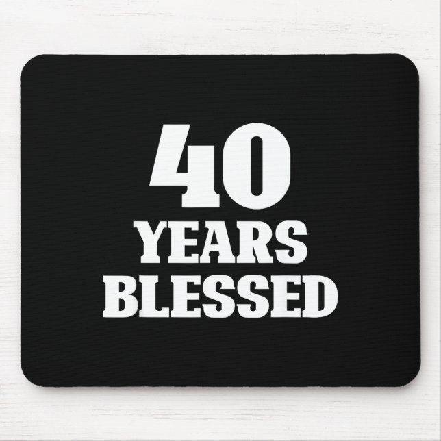 40 Years Blessed 40th Birthday Christian Religious Mousepad (Vorne)