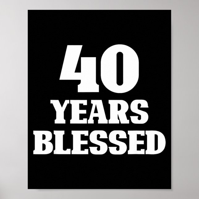 40 Years Blessed 40th Birthday Christian Religious Poster (Vorne)
