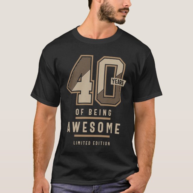 40 Years Of Being Awesome 40th Birthday Gift T-Shirt (Vorderseite)