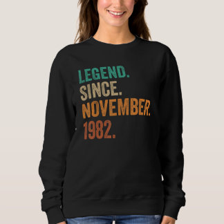 40 Years Old  Legend Since November 1982 40th Birt Sweatshirt