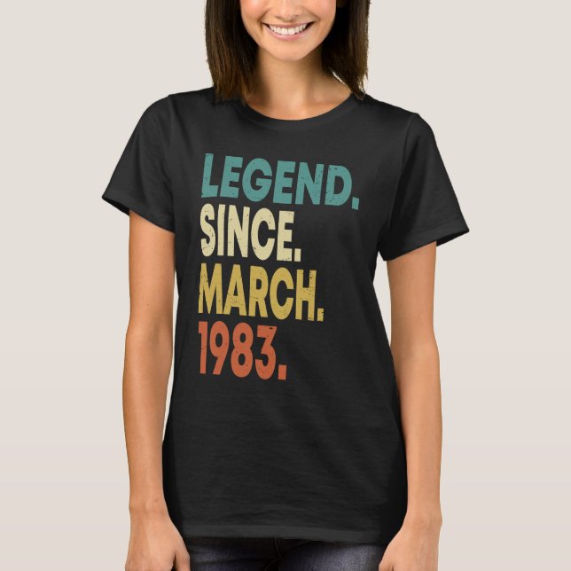 40 Years Old Men Women Legend Since March 1983 40t T-Shirt (Vorderseite)