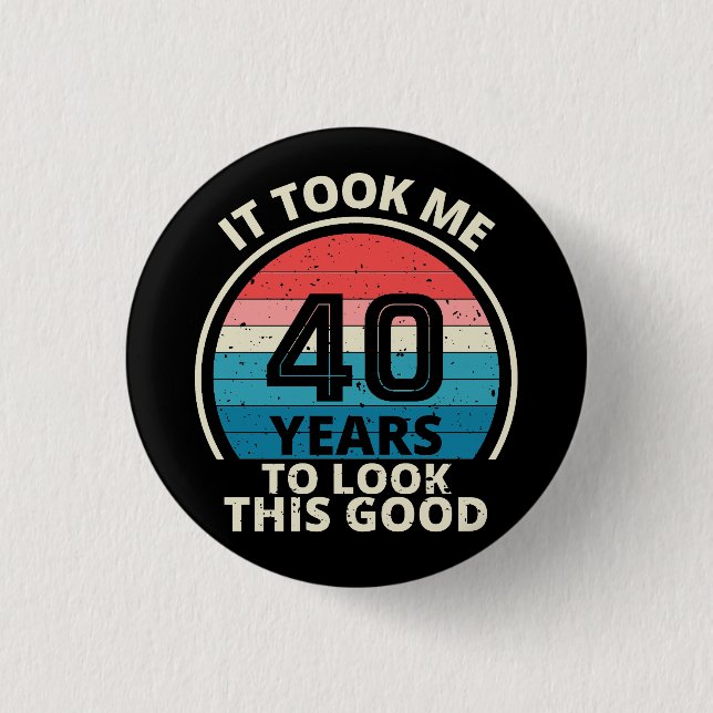 40TH BIRTHDAY BUTTON (Vorderseite)