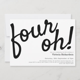 40th Birthday Four Oh! Black White Fun Minimalist Einladung