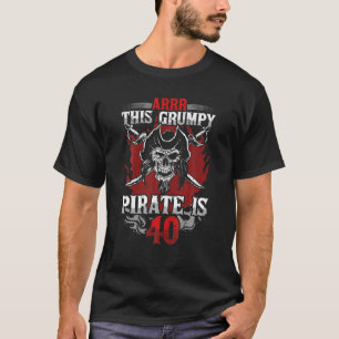 40Th Birthday Funny Turning Forty Pirate Bday T-Shirt
