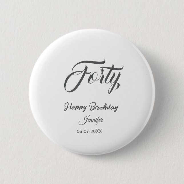 40th forty letterbirthday add name date year gray  button (Vorderseite)