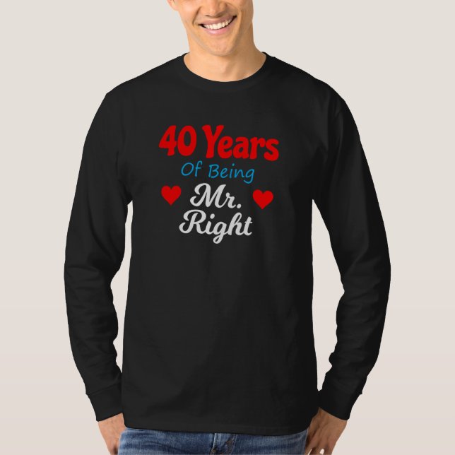 40th Wedding Anniversary for Men Him Mr Right Husb T-Shirt (Vorderseite)