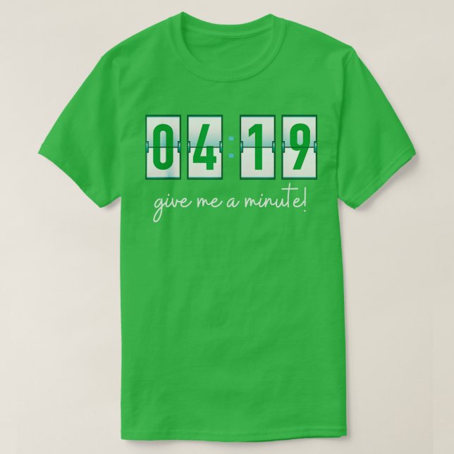 419 geben Sie mir eine Minute T-Shirt (Design vorne)