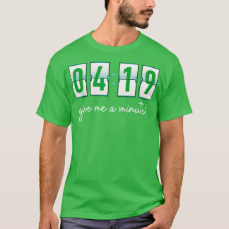 419 gib mir eine Minute T-Shirt