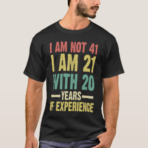 41. Geburtstag Mann Frau 41 Jahre alt Ich bin nich T-Shirt