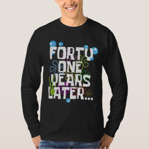 41 Jahre später, lustige 41. Geburtstagsparty T-Shirt