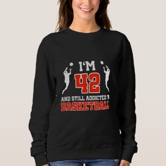 42. Geburtstag 42 Jahre alter Basketball-Spieler G Sweatshirt