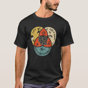 42 ist die Antwort auf das Leben Universum und all T-Shirt