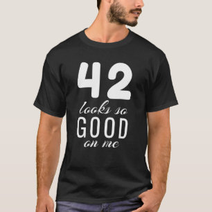 42 Jahre alt 42. Geburtstag Zitat 42 Jahre T-Shirt