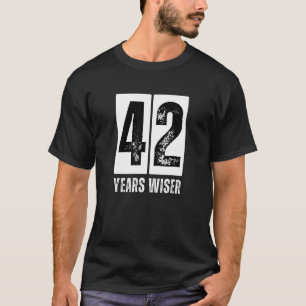 42 Years Wiser Funny 42. Geburtstagsparty 42yo Bir T-Shirt