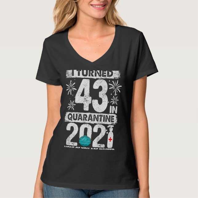 43 in Quarantine 2021 43 Jahre alt 43. B T-Shirt (Vorderseite)
