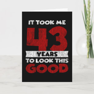 43 Jahre alt hat mich zum 43. Geburtstag gut ausse Karte
