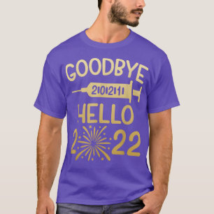 44gd Goodbye 2021 Hello 2022 Happy New Year Party T-Shirt