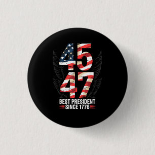45 47 Bester Präsident seit 1776 Patriotisch Button