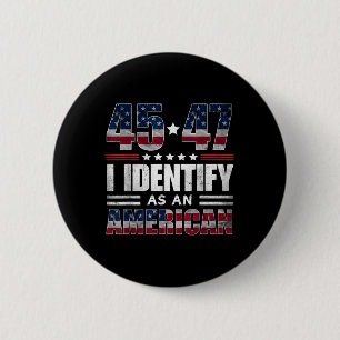 45 47 Ich identifiziere mich als Amerikaner 45 47 Button