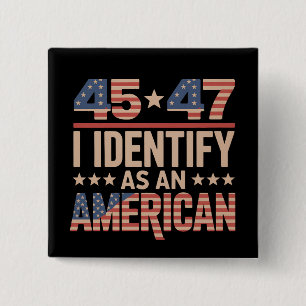 45 47 Ich identifiziere mich als amerikanischer Tr Button